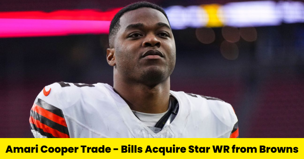 Amari Cooper Trade Details - Bills Acquire Star WR From Browns