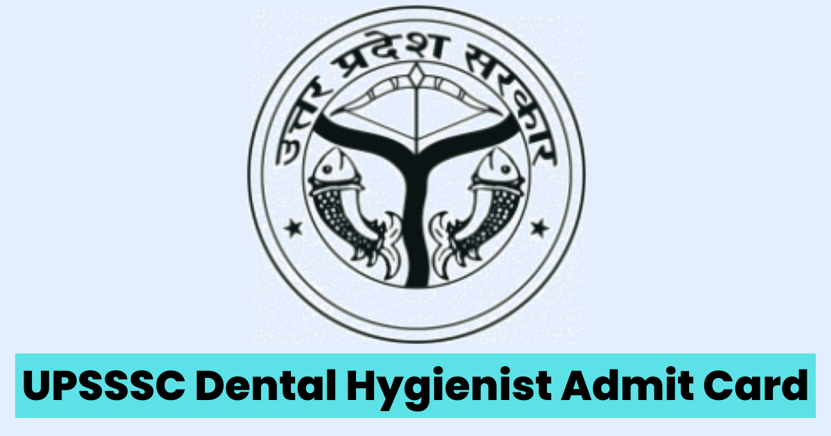 UPSSSC Dental Hygienist Admit Card